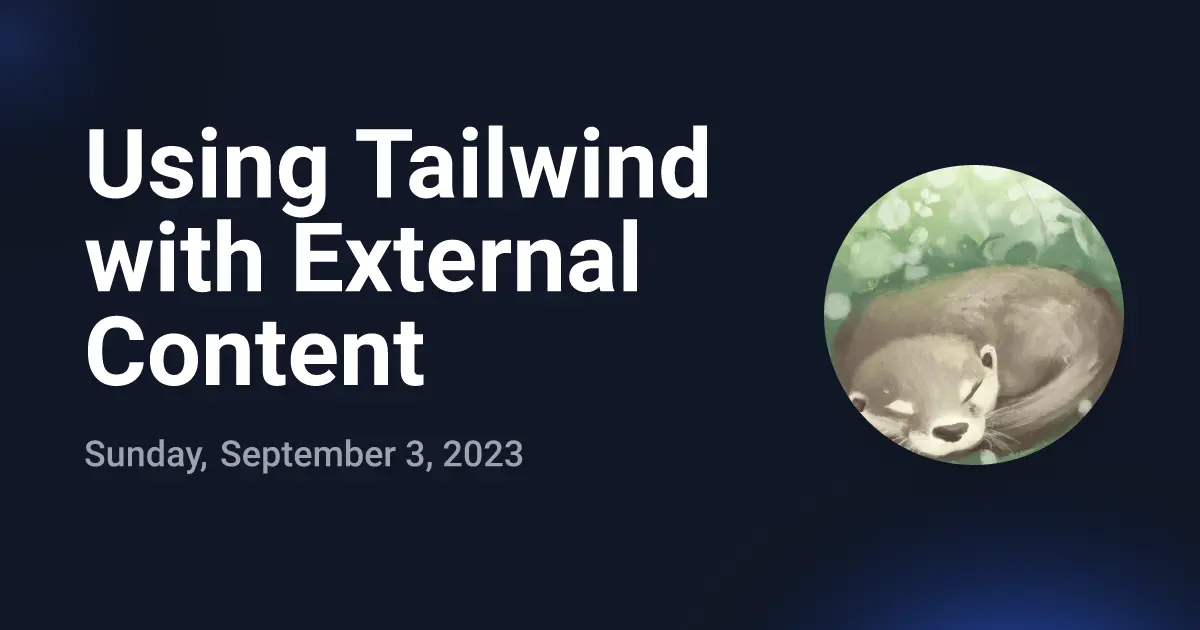 Using Tailwind with External Content